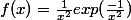 f(x)=\frac{1}{x^2}exp(\frac{-1}{x^2})\\