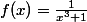f(x)=\frac{1}{x^3+1}