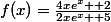 f(x)=\frac{4xe^x +2}{2xe^x +5}