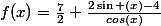 f(x)=\frac{7}{2}+\frac{2\sin (x)-4}{cos(x)}