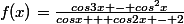 f(x)=\frac{cos3x - cos^{2}x}{cosx + cos2x - 2}