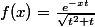 f(x)=\frac{e^{-xt}}{\sqrt{t^2+t}}