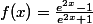 f(x)=\frac{e^{2x}-1}{e^{2x}+1}