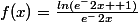 f(x)=\frac{ln(e^-2x +1)}{e^-2x}
