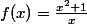 f(x)=\frac{x^2+1}{x}