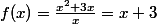 f(x)=\frac{x^2+3x}{x}=x+3