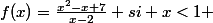 f(x)=\frac{x^2-x+7}{x-2} si \ \ x<1 