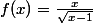 f(x)=\frac{x}{\sqrt{x-1}}