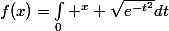 f(x)=\int_0 ^x \sqrt{e^{-t^2}}dt