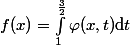 f(x)=\int_1^{\frac32}\varphi(x,t)\mathrm{d}t