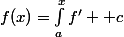 f(x)=\int_a^xf' +c
