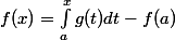 f(x)=\int_a^xg(t)dt-f(a)