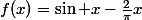 f(x)=\sin x-\frac{2}{\pi}x