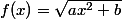 f(x)=\sqrt{ax^2+b}