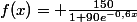 f(x)= \frac{150}{1+90e^{-0,6x}}