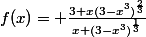 f(x)= \frac{3+x(3-x^3)^{\frac{2}{3}}}{x+(3-x^3)^{\frac{1}{3}}}