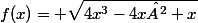 f(x)= \sqrt{4x^3-4x²+x}