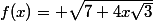 f(x)= \sqrt{7+4x\sqrt{3}}
