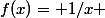 f(x)= 1/x 