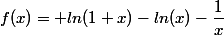 f(x)= ln(1+x)-ln(x)-\dfrac{1}{x}