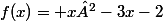 f(x)= x²-3x-2