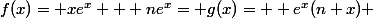 f(x)= xe^x + ne^x= g(x)=  e^x(n+x) 