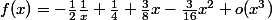 f(x)=-\frac12\frac1x+\frac14+\frac38x-\frac3{16}x^2+o(x^3)