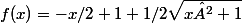 f(x)=-x/2+1+1/2\sqrt{x²+1}