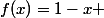 f(x)=1-x 