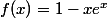 f(x)=1-xe^x