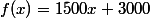 f(x)=1500x+3000
