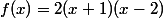 f(x)=2(x+1)(x-2)