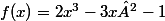 f(x)=2x^{3}-3x²-1