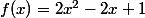 f(x)=2x^2-2x+1