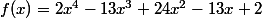 f(x)=2x^4-13x^3+24x^2-13x+2