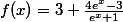 f(x)=3+\frac{4e^{x}-3}{e^{x}+1}