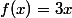 f(x)=3x