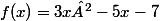 f(x)=3x²-5x-7