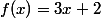 f(x)=3x+2