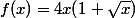 f(x)=4x(1+\sqrt{x})