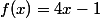 f(x)=4x-1