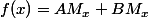f(x)=AM_x+BM_x