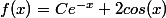f(x)=Ce^{-x}+2cos(x)