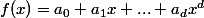 f(x)=a_0+a_1x+...+a_dx^d