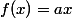 f(x)=ax