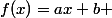 f(x)=ax+b 