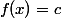f(x)=c