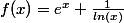 f(x)=e^x+\frac{1}{ln(x)}