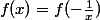 f(x)=f(-\frac{1}{x})