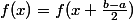 f(x)=f(x+\frac{b-a}{2})